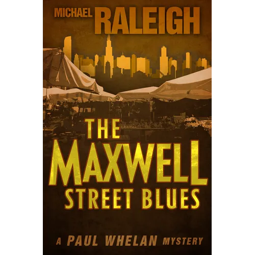 The Maxwell Street Blues: A Paul Whelan Mystery