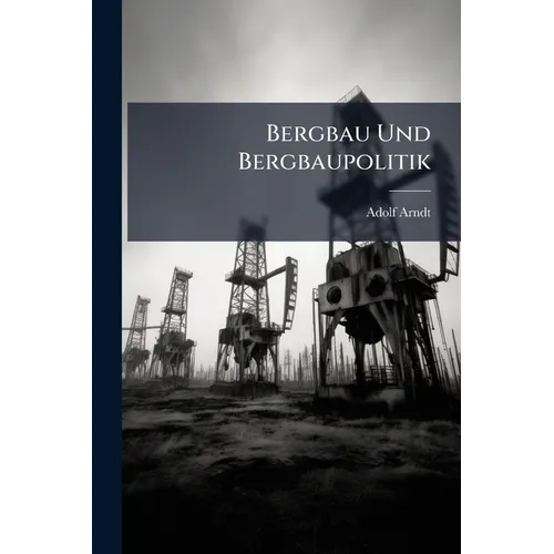 Bergbau Und Bergbaupolitik