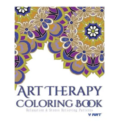Art Therapy Coloring Book: Art Therapy Coloring Books for Adults: Stress Relieving Patterns