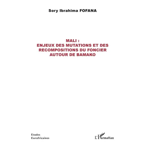 Mali: enjeux des mutations et des recompositions du foncier autour de Bamako