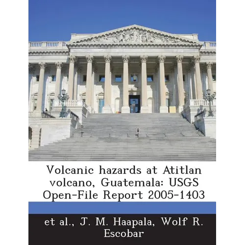 Volcanic hazards at Atitlan volcano, Guatemala: USGS Open-File Report 2005-1403