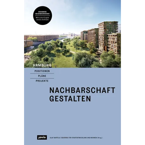 Hamburg - Positionen, Pläne, Projekte: 2: Nachbarschaft Gestalten