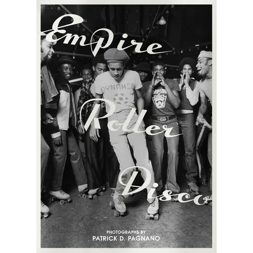 Empire Roller Disco: Photographs by Patrick D. Pagnano