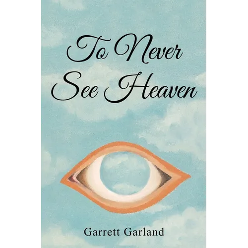 To Never See Heaven