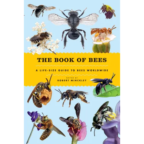 The Book of Bees: A Life-Size Guide to Bees Worldwide