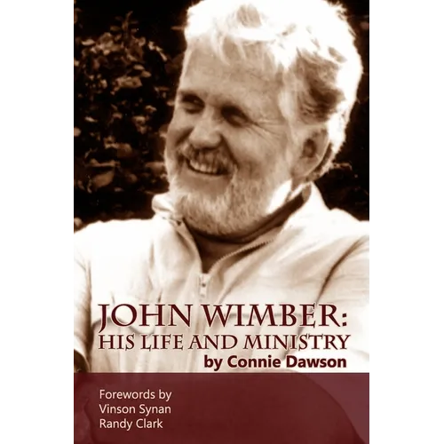 John Wimber: His Life and Ministry