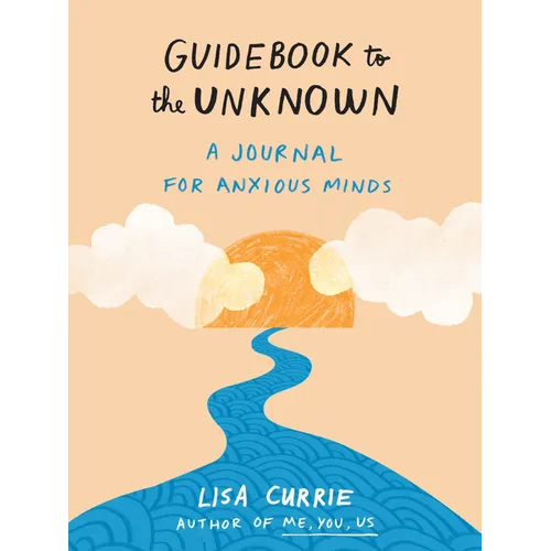 Guidebook to the Unknown: A Journal for Anxious Minds