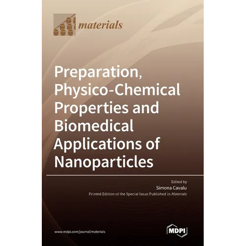 Preparation, Physico-Chemical Properties and Biomedical Applications of Nanoparticles