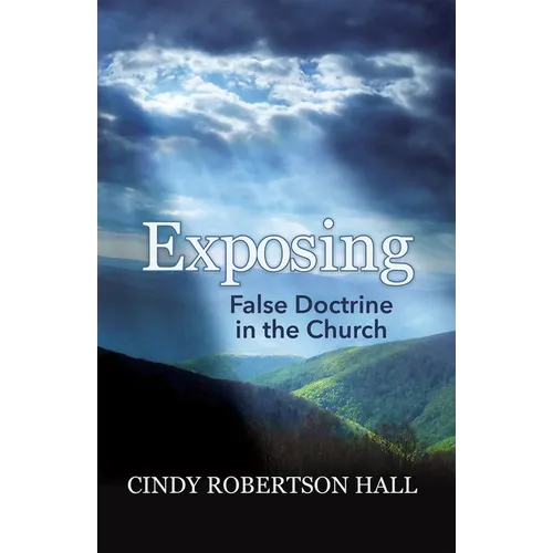 Exposing False Doctrine in the Church