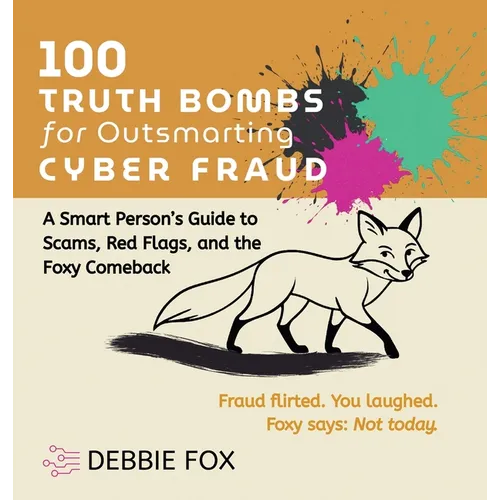 100 Truth Bombs for Outsmarting Cyber Fraud