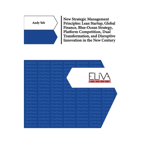 New Strategic Management Principles: Lean Startup, Global Finance, Blue- Ocean Strategy, Platform Competition, Dual Transformation, And Disruptive Inn