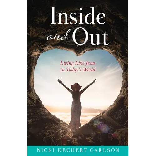 Inside and Out: Living Like Jesus in Today's World