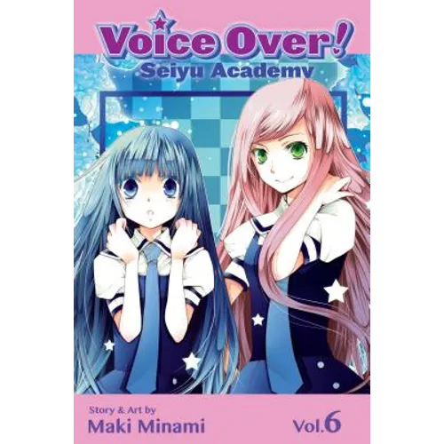 Voice Over!: Seiyu Academy, Vol. 6