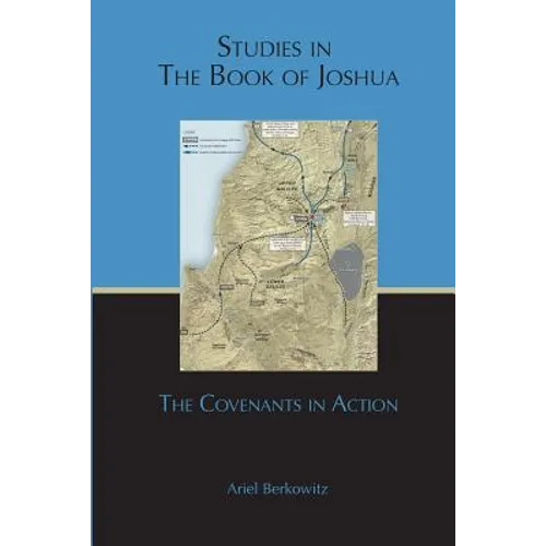 Studies in the Book of Joshua: The Covenants in Action