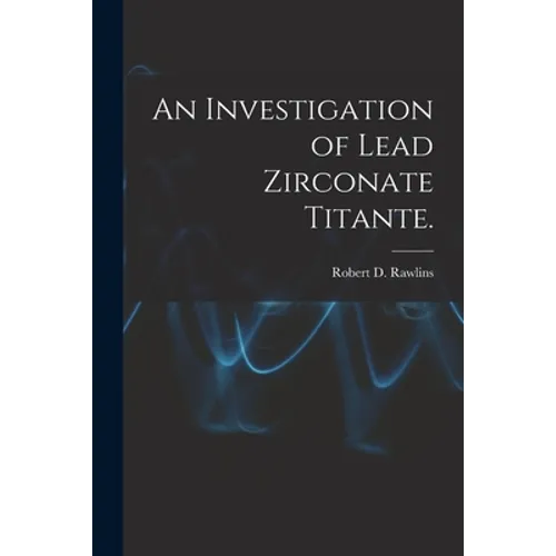 An Investigation of Lead Zirconate Titante.