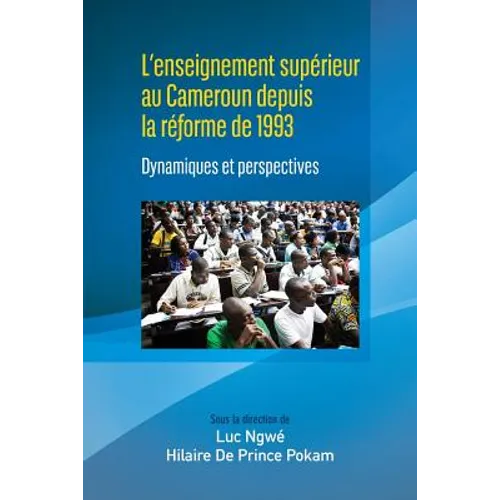 L'enseignement supérieur au Cameroun depuis la réforme de 1993: Dynamiques et perspectives