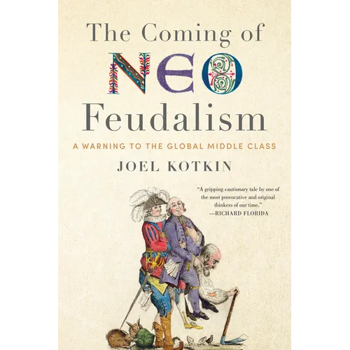 The Coming of Neo-Feudalism: A Warning to the Global Middle Class