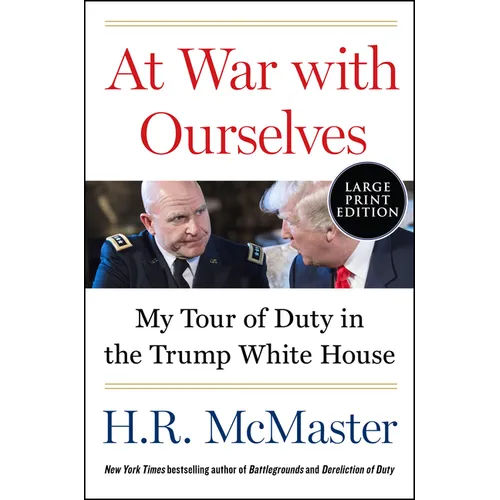 At War with Ourselves: My Tour of Duty in the Trump White House