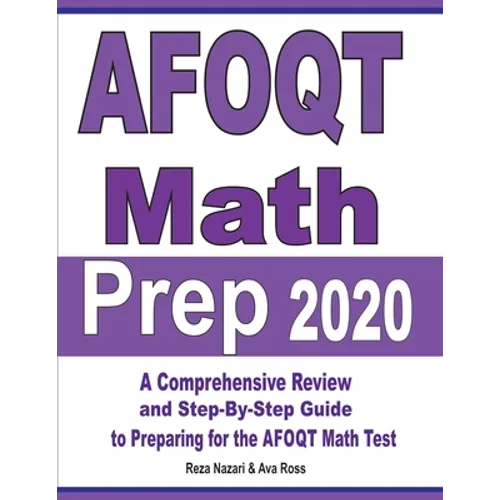 AFOQT Math Prep 2020: A Comprehensive Review and Step-By-Step Guide to Preparing for the AFOQT Math Test