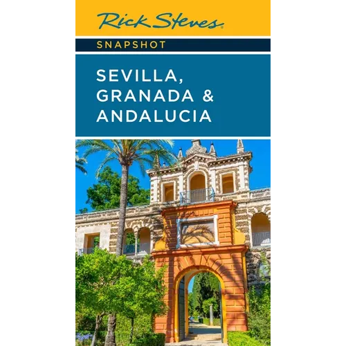 Rick Steves Snapshot Sevilla, Granada & Andalucia