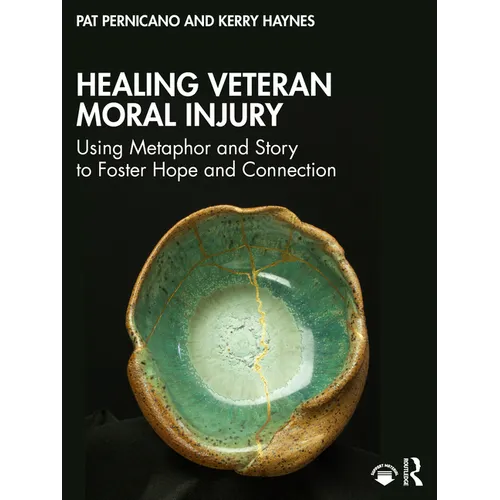 Healing Veteran Moral Injury: Using Metaphor and Story to Foster Hope and Connection