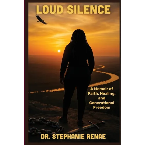 Loud Silence: A Memoir of Faith, Healing, and Generational Freedom
