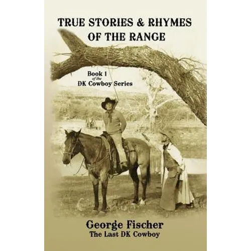 True Stories and Rhymes on the Range