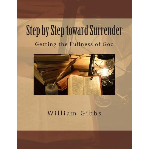 Step by Step toward Surrender: Getting the Fullness of God