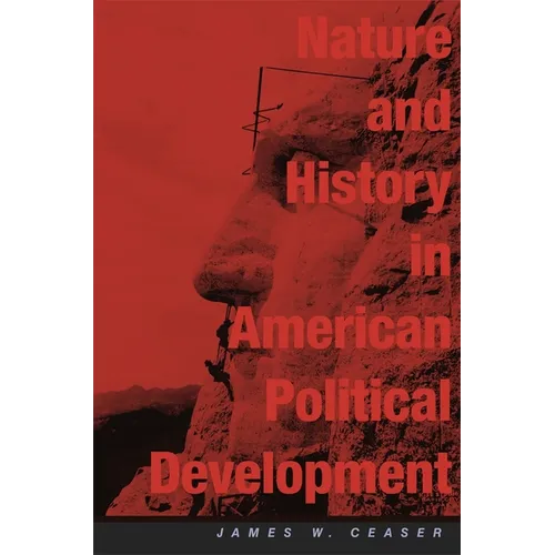 Nature and History in American Political Development: A Debate