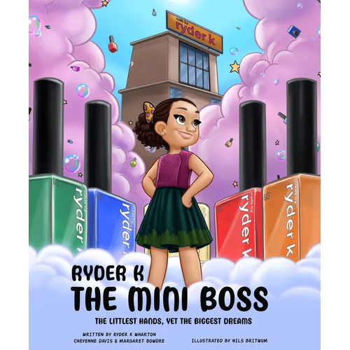 Ryder K the Mini Boss: The Littlest Hands, Yet the Biggest Dreams