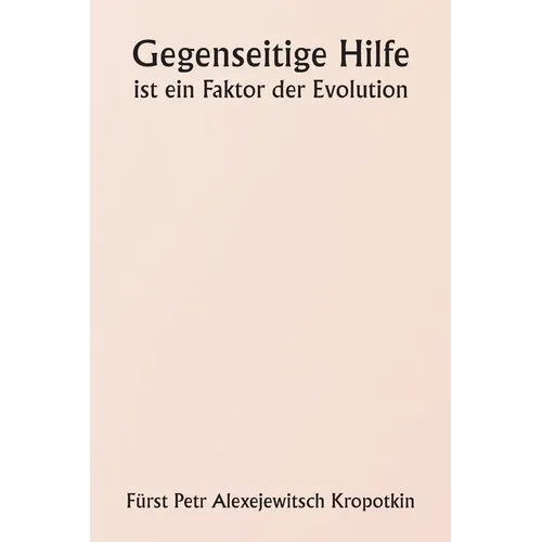 Gegenseitige Hilfe ist ein Faktor der Evolution