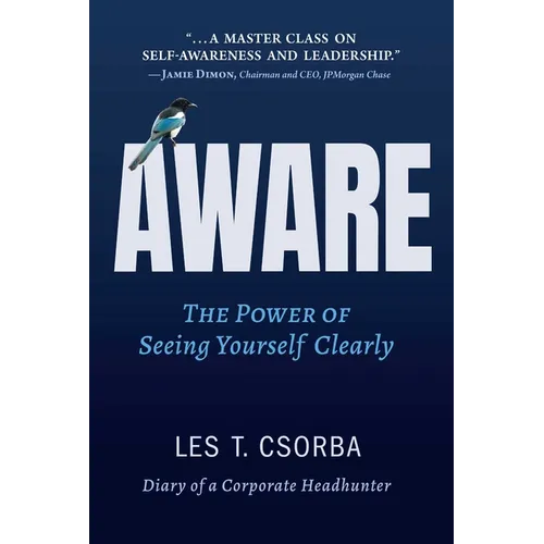 Aware: The Power of Seeing Yourself Clearly