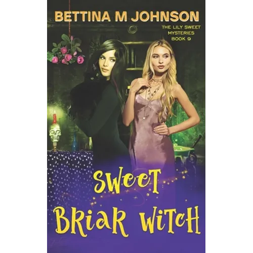 Sweet Briar Witch: The Lily Sweet: Briar Witch Paranormal Mysteries Book 9