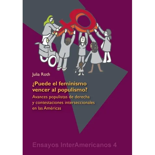 ¿Puede el feminismo vencer al populismo?: Avances populistas de derecha y contestaciones interseccionales en las Américas