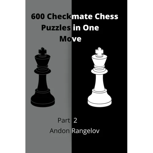 600 Checkmate Chess Puzzles in One Move, Part 2