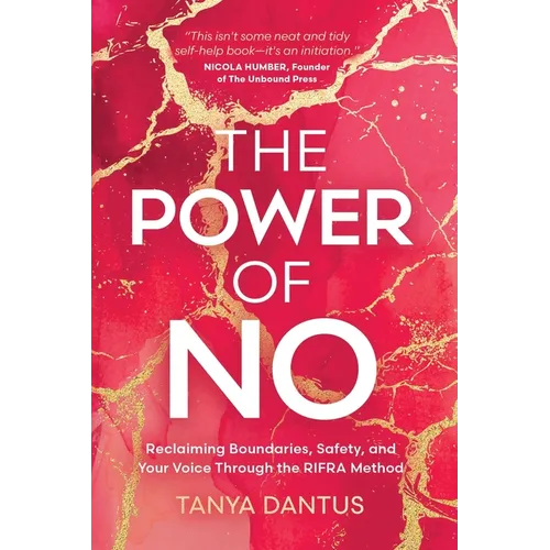 The Power of No: Reclaiming Boundaries, Safety, and Your Voice Through the RIFRA Method