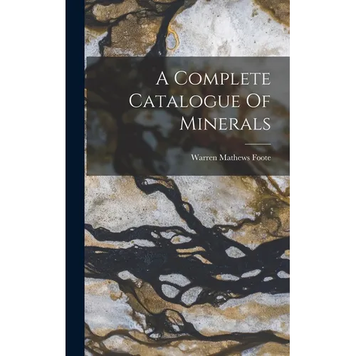 A Complete Catalogue Of Minerals