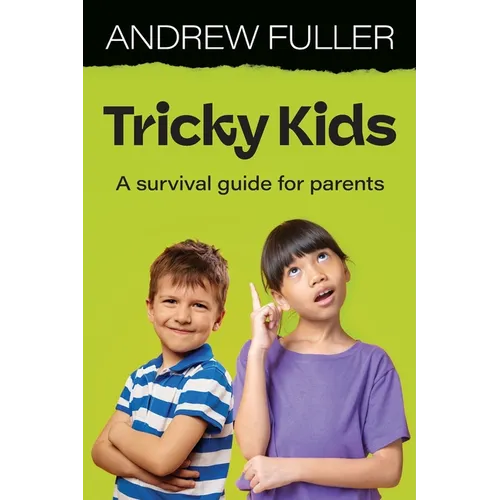 Tricky Kids: A Survival Guide for Parents