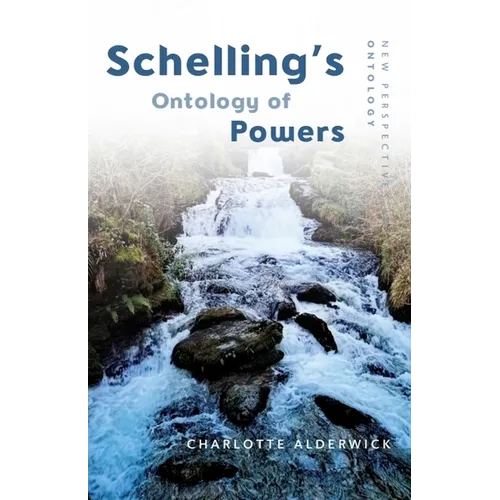 Schelling's Ontology of Powers