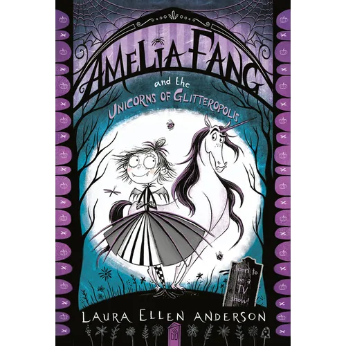 Amelia Fang and the Unicorns of Glitteropolis