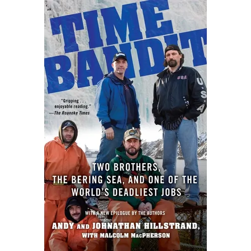 Time Bandit: Two Brothers, the Bering Sea, and One of the World's Deadliest Jobs