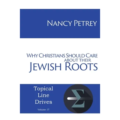 Why Christians Should Care about Their Jewish Roots