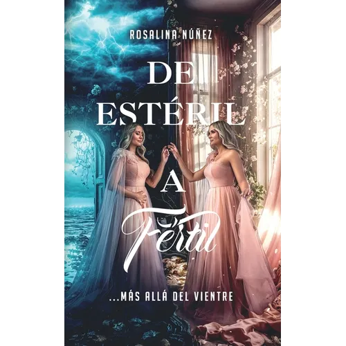 De Estéril a Fértil: ...Más allá del Vientre