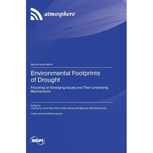 Environmental Footprints of Drought: Focusing on Emerging Issues and Their Underlying Mechanisms