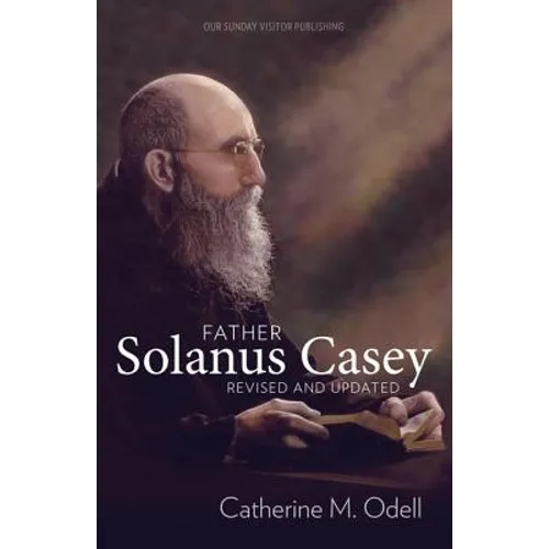 Father Solanus Casey, Revised and Updated