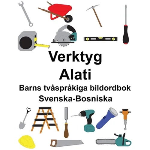 Svenska-Bosniska Verktyg/Alati Barns tvåspråkiga bildordbok