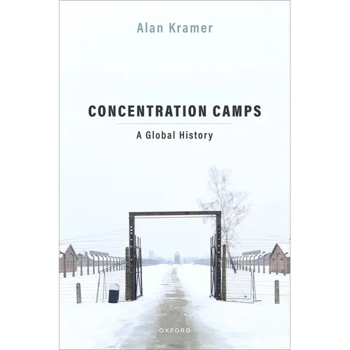 Concentration Camps: A Global History