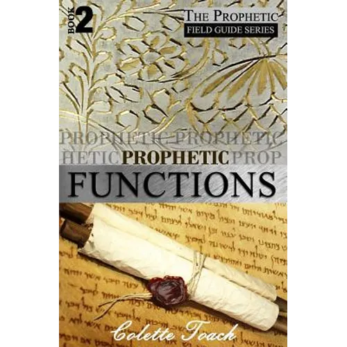 Prophetic Functions: Operating Effectively as a Prophet