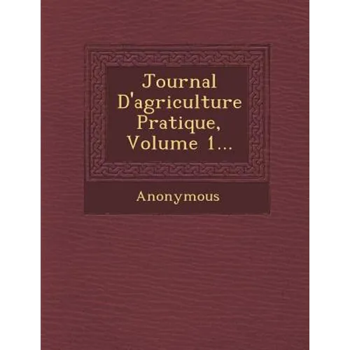 Journal D'Agriculture Pratique, Volume 1...