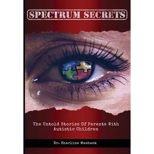 Spectrum Secrets: The untold stories of parents with autistic children